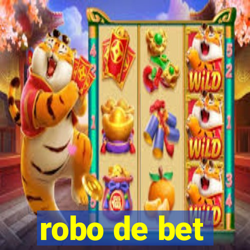 robo de bet